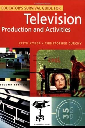 Educator's Survival Guide for Television Production and Activities