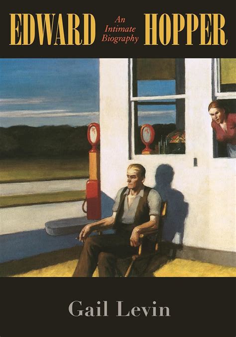 Edward Hopper: An Intimate Biography: Levin, Gail ... - Amazon