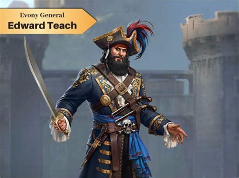 Edward Teach is easily one of the Best Siege PvP Generals in Evony. His Special Skill, Queen Anne’s Revenge, brings a huge 30% attack and defense buff to Siege Machines and an additional 10% attack buff if he has a Dragon or Spiritual Beast .. 