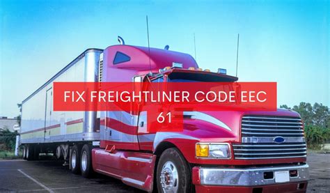 Eec 61 code freightliner.  We will explore the Code EEC 61 typically indicates a problem with t...