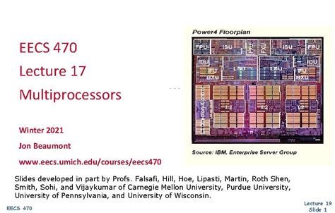 EECS 470 at the University of Michigan (U of M) in Ann Arbor, Michigan. Computer Architecture --- Topics include out-of-order processors and speculation, memory hierarchies, branch prediction, virtual memory, cache design, multi-processors, and parallel processing including cache coherence and consistency. . 
