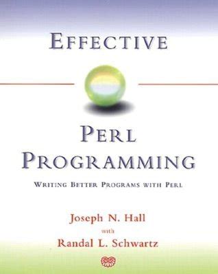 Effective Perl Programming: Writing Better Programs With Perl