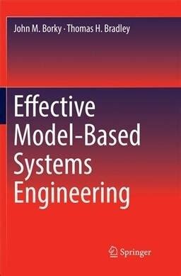 Read Online Effective Modelbased Systems Engineering By John M Borky