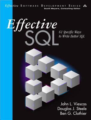 Download Effective Sql 61 Specific Ways To Write Better Sql By John Viescas