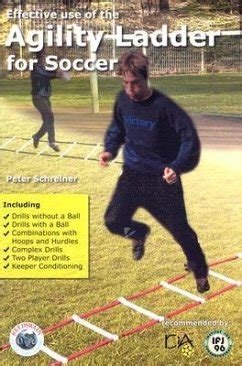 Full Download Effective Use Of The Agility Ladder For Soccer By Peter Schreiner