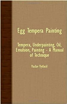 Egg tempera painting tempera underpainting oil emulsion painting a manual. - W124 m102 manual de servicio motor.