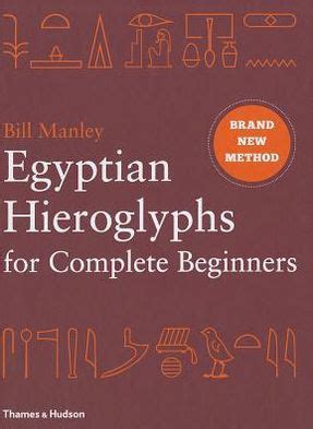 Read Egyptian Hieroglyphs For Complete Beginners By Bill Manley