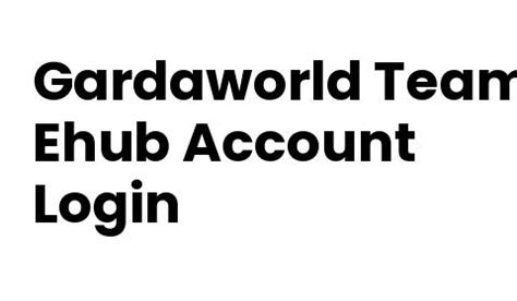 gardaworld teamehub ehub account login. Po