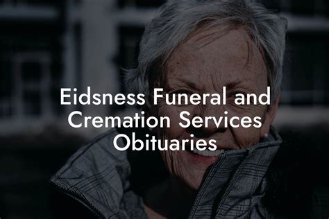 Eidsness funeral and cremation services obituaries. Things To Know About Eidsness funeral and cremation services obituaries. 