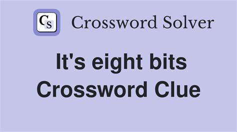 Eight Bits Crossword Clue