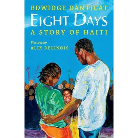 Full Download Eight Days A Story Of Haiti By Edwidge Danticat