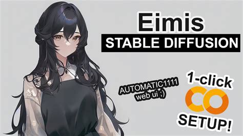 Eimis Anime Diffusion Stable Diffusion 1CLICK Google Colab Setup