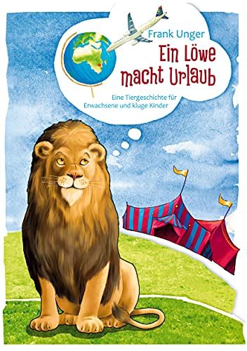 Ein Löwe macht Urlaub (German Edition) by Frank Unger