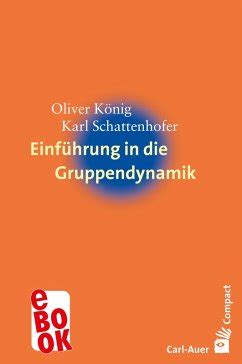 Einführung In Die Gruppendynamik By Oliver König Karl …