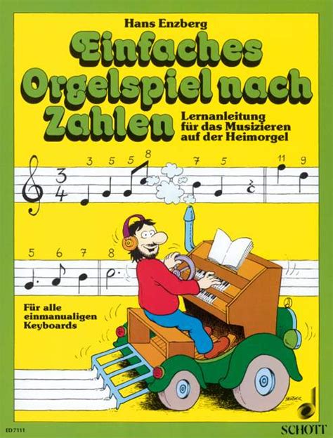 Einfaches orgelspiel nach zahlen lernanleitung fa frac14 r das musizieren auf der heimorgel elektro orgel. - Without a manual by sandy trunzer.