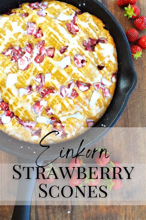 Einkorn Strawberry Scone Recipe in the Iron Pan