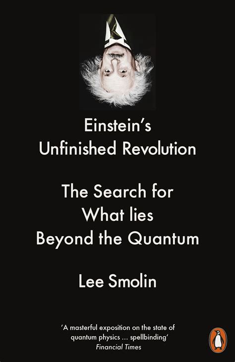 Download Einsteins Unfinished Revolution The Search For What Lies Beyond The Quantum By Lee Smolin