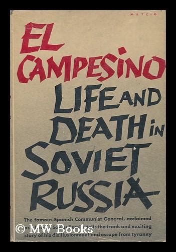 El Campesino Life and Death in Soviet Russia