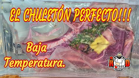 El Chuleton Perfecto. Baja Temperatura RDGrillmaster