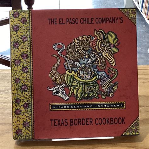 El Paso Chile Company\u0027s Texas Border Cookbook