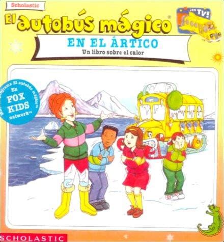 El autobus magico en el arctico/magic school bus in the arctic (autobus magico). - 6th grade social studies pacing guide.