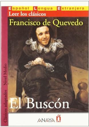 El buscon (clasicos adaptados / adapted classics). - Moralidades de hoy y de mañana.