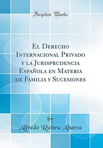 El derecho internacional privado y la jurisprudencia española de familia y. - Physiotherapie, 14 bde., bd.8, chirurgie, gynäkologie.