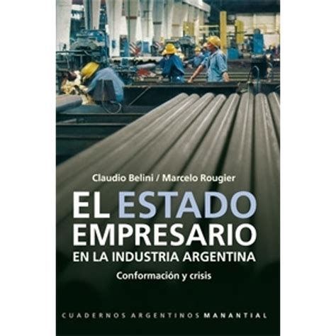 El estado empresario en la industria argentina. - David busch apos s compact field guide f.