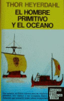 El hombre primitivo y el oceano. - Solution manual of unit operations brown.