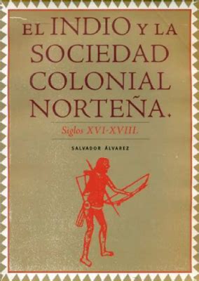 El indio y la sociedad colonial norteña. - Flvs us history module 1 studienführer.