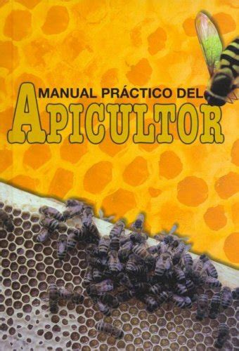El manual del apicultor spanish edition. - House practice a guide to the rules precedents and procedures of the house.