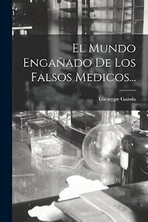 El mundo enganado de los falsos medicos. - Journalist guide to media law 4th edition.