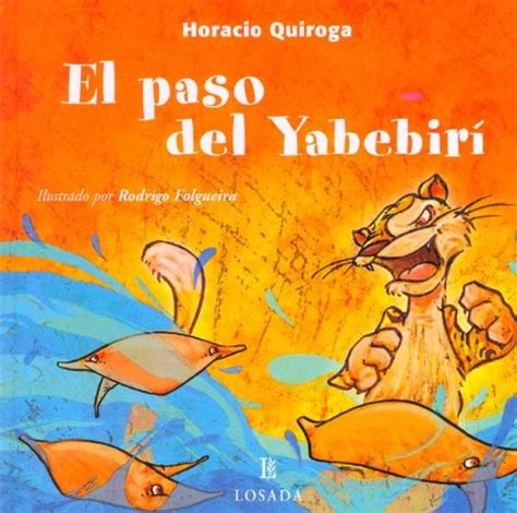 El paso del yabebiri / the yabebiri way (cuentos de la selva / jungle stories). - Wie kommt das essen auf den tisch?.
