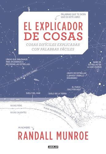 Download El Explicador De Cosas Cosas Difciles Explicadas Con Palabras Fciles By Randall Munroe