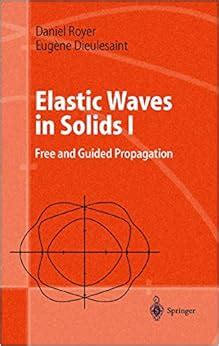 Elastic waves in solids i free and guided propagation 1st edition. - Manuale di soluzioni di fisica entro venerdì.