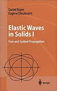 Elastic waves in solids i free and guided propagation advanced texts in physics. - Fiber optic communication systems agrawal solutions manual.