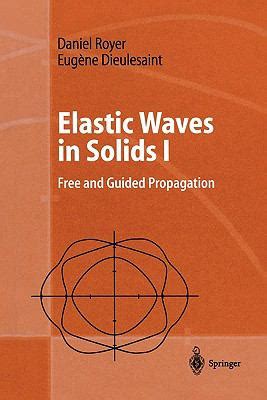 Elastic waves in solids i free and guided propagation. - Nicomedes santa cruz. obras completas ii. investigacion (1958-1991).