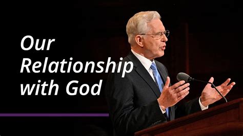 Elder D. Todd Christofferson: Our Relationship with God