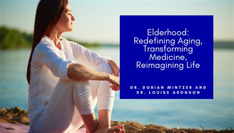 Read Elderhood Redefining Aging Transforming Medicine Reimagining Life By Louise Aronson