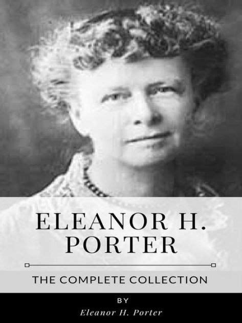 Eleanor H Porter The Complete Works