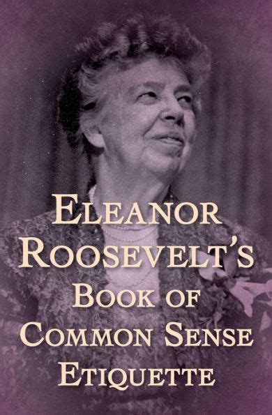 Eleanor Roosevelt s Book of Common Sense Etiquette