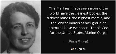 Eleanor roosevelt quotes about us marines. NEW YORK, Wednesday—The other day, the 172nd anniversary of the founding of the United States Marine Corps was celebrated. On Nov. 10, 1775, the … 