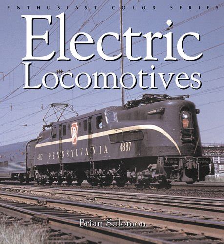 Read Online Electric Locomotives By Brian Solomon