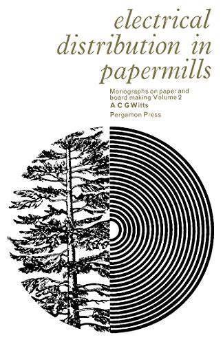 Electrical Distribution in Papermills Monographs on Paper and Board Making