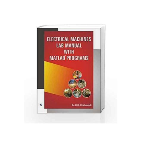 Electrical machines lab manual with matlab programs. - The colloidal domain where physics chemistry biology and technology meet.
