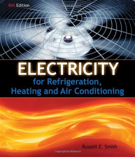 Read Electricity For Refrigeration Heating And Air Conditioning By Russell E Smith