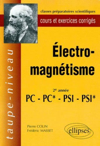 Electro magnétisme, 2e année pc pc* psi psi*, classes préparatoires scientifiques. - Cakes river cottage handbook no 8.