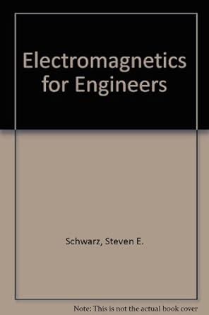 Full Download Electromagnetics For Engineers By Steven E Schwarz
