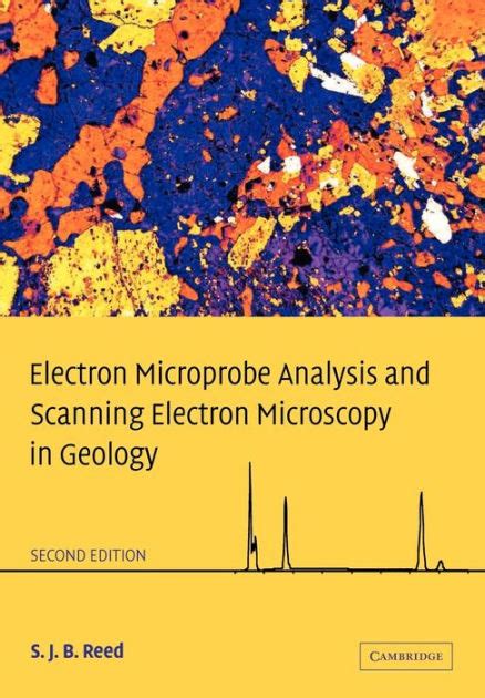 Download Electron Microprobe Analysis And Scanning Electron Microscopy In Geology By Sjb Reed