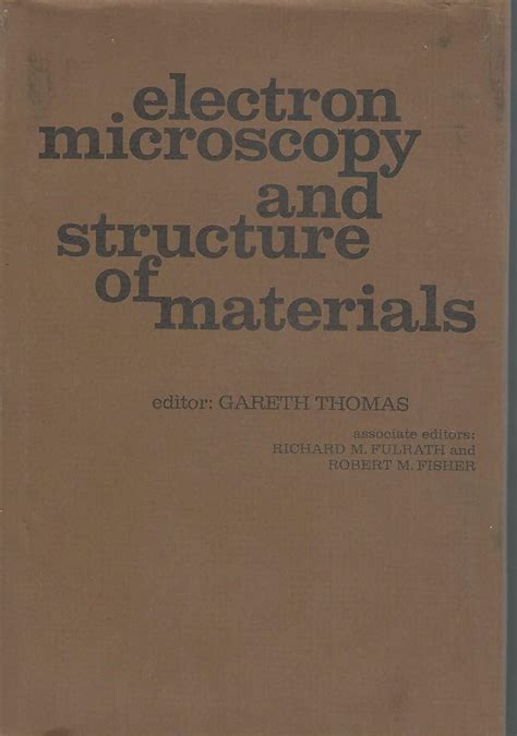 Read Electron Microscopy And Structure Of Materials Proceedings By Gareth Thomas